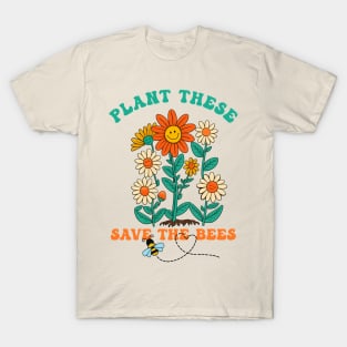 Plant These For The Bees T-Shirt